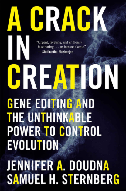 A crack in creation : gene editing and the unthinkable power to control evolution