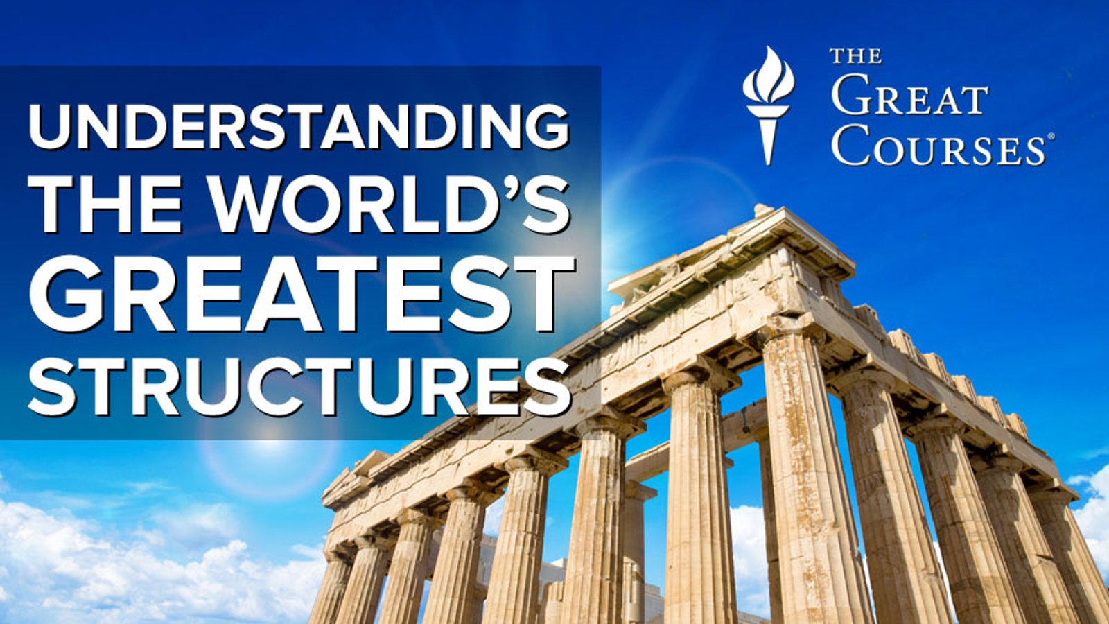 Understanding the World's Greatest Structures