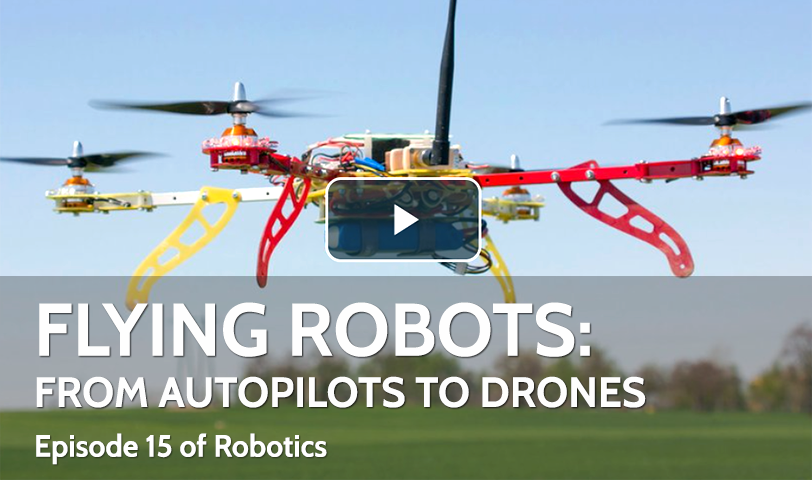 Flying Robots: From Autopilots to Drones