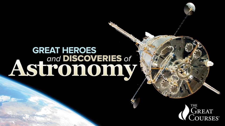 Great Heroes and Discoveries of Astronomy